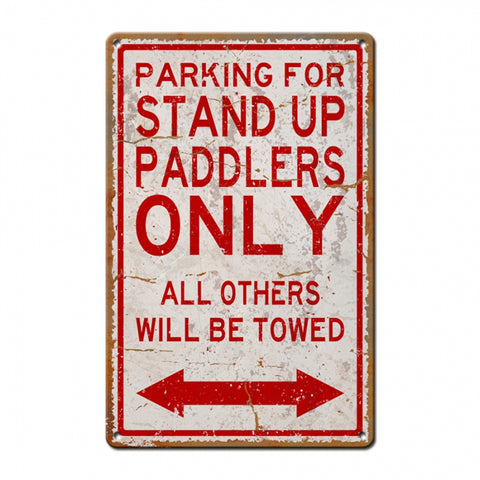 Stand Up Paddlers Parking Only Metal Sign